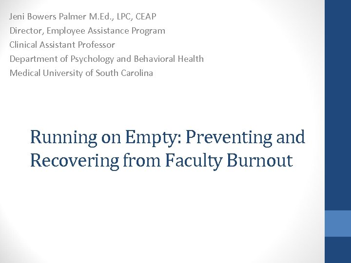 Jeni Bowers Palmer M. Ed. , LPC, CEAP Director, Employee Assistance Program Clinical Assistant