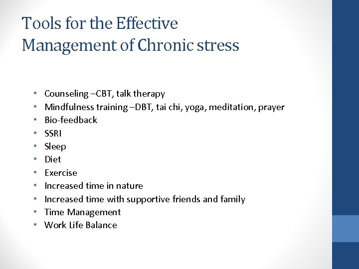 Tools for the Effective Management of Chronic stress • • • Counseling –CBT, talk