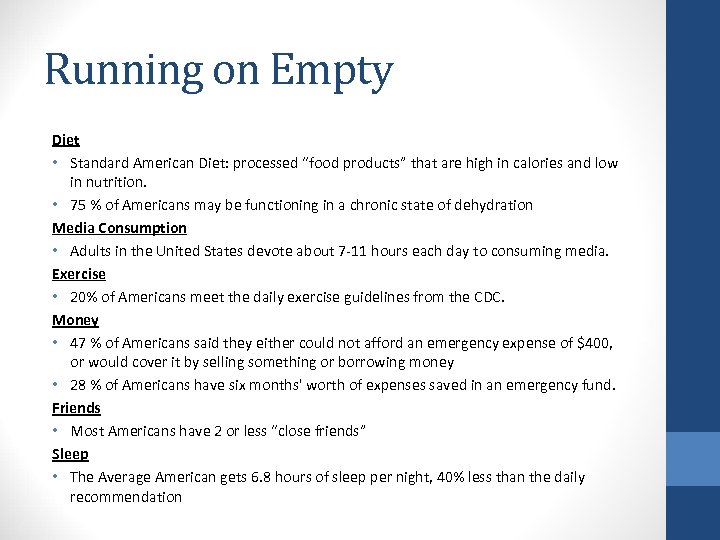 Running on Empty Diet • Standard American Diet: processed “food products” that are high