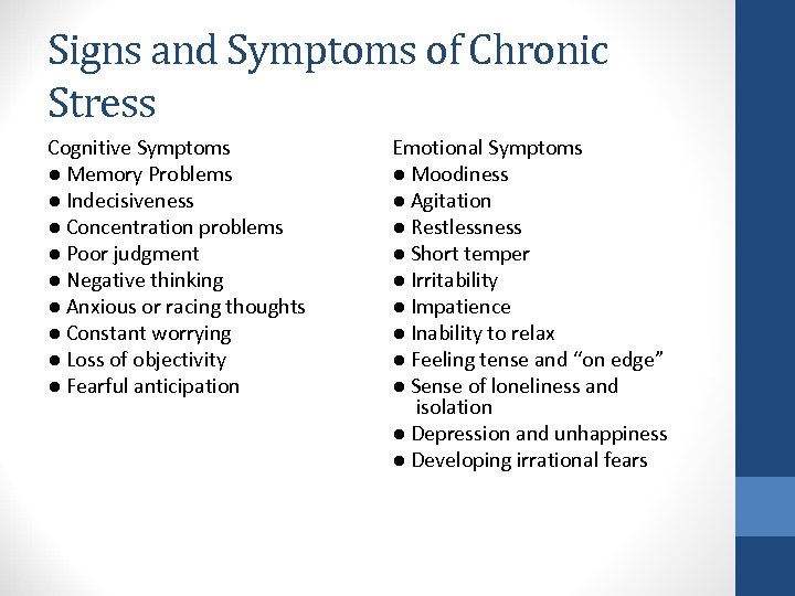 Signs and Symptoms of Chronic Stress Cognitive Symptoms ● Memory Problems ● Indecisiveness ●