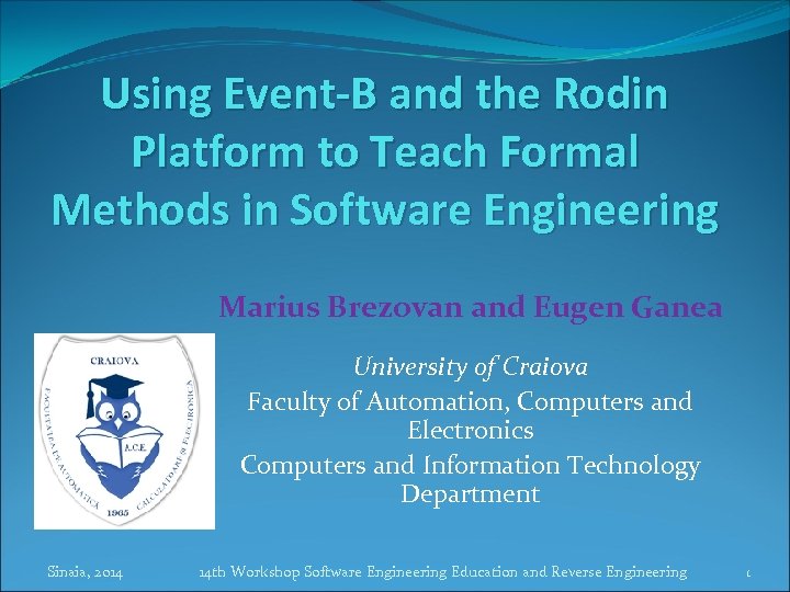 Using Event-B and the Rodin Platform to Teach Formal Methods in Software Engineering Marius