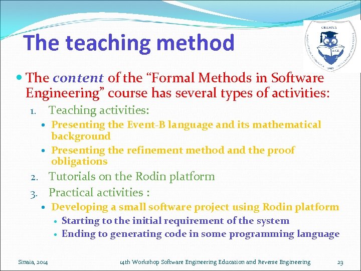 The teaching method The content of the “Formal Methods in Software Engineering” course has