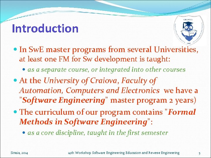 Introduction In Sw. E master programs from several Universities, at least one FM for