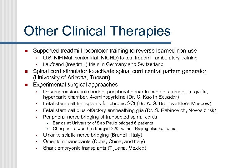 Other Clinical Therapies Supported treadmill locomotor training to reverse learned non-use • • U.