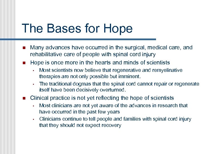 The Bases for Hope Many advances have occurred in the surgical, medical care, and
