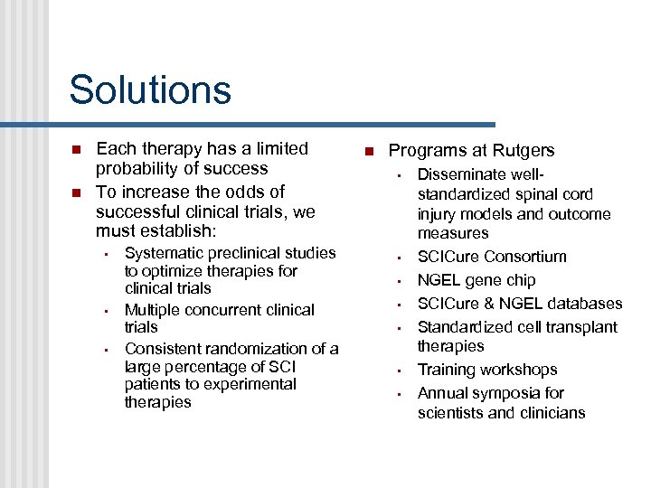 Solutions Each therapy has a limited probability of success To increase the odds of