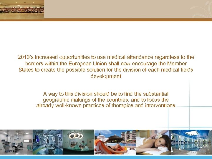 2013’s increased opportunities to use medical attendance regardless to the borders within the European