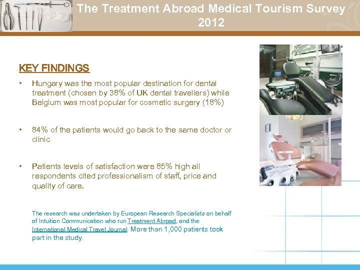 The Treatment Abroad Medical Tourism Survey 2012 KEY FINDINGS • Hungary was the most