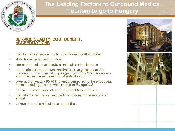 The Leading Factors to Outbound Medical Tourism to go to Hungary SERVICE QUALITY, COST