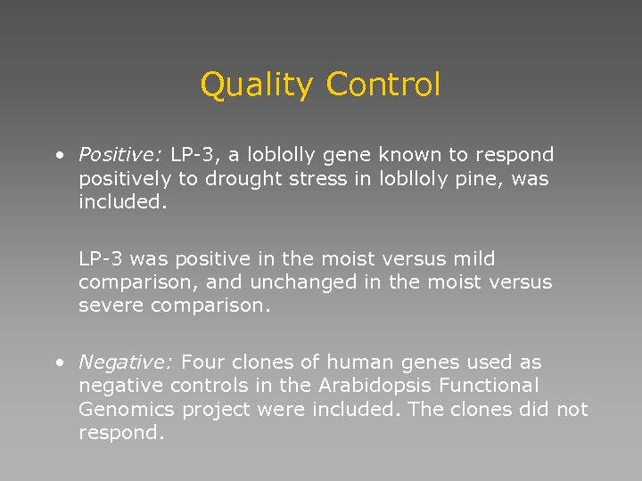 Quality Control • Positive: LP-3, a loblolly gene known to respond positively to drought