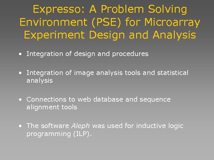 Expresso: A Problem Solving Environment (PSE) for Microarray Experiment Design and Analysis • Integration