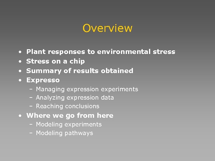 Overview • • Plant responses to environmental stress Stress on a chip Summary of