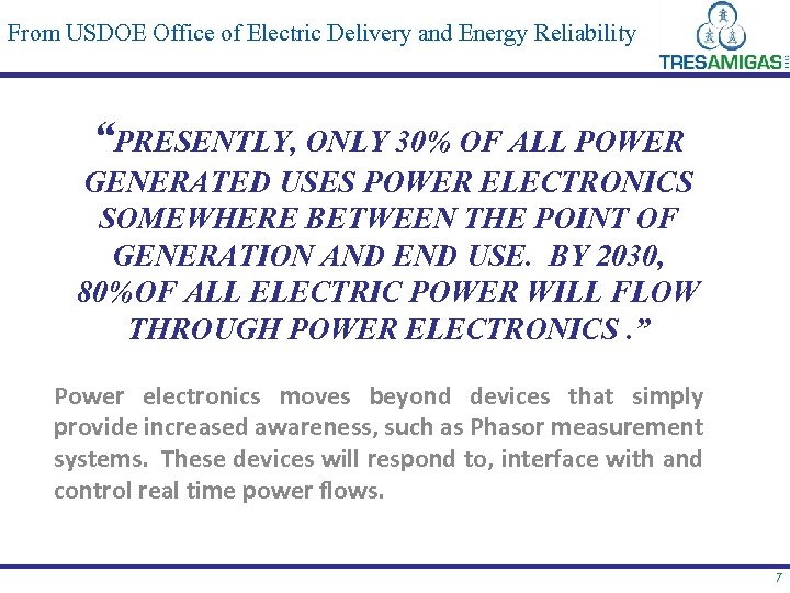 From USDOE Office of Electric Delivery and Energy Reliability “PRESENTLY, ONLY 30% OF ALL