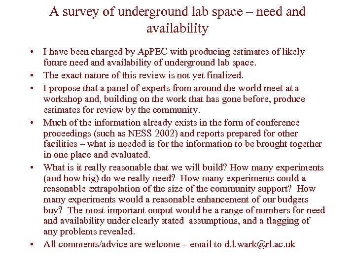 A survey of underground lab space – need and availability • I have been