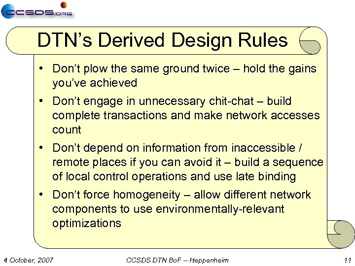 DTN’s Derived Design Rules • Don’t plow the same ground twice – hold the