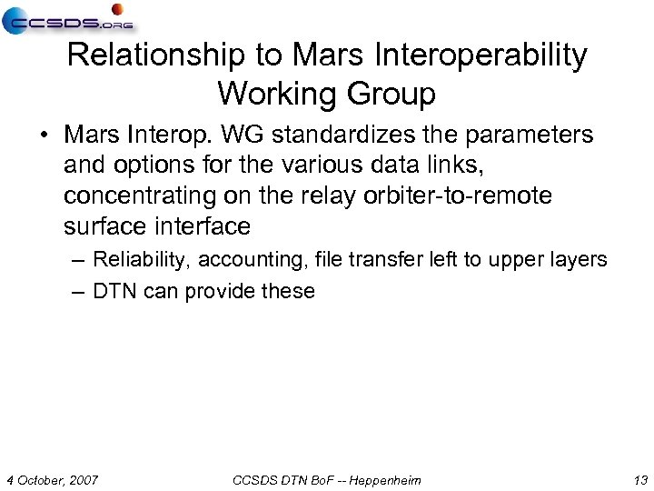 Relationship to Mars Interoperability Working Group • Mars Interop. WG standardizes the parameters and