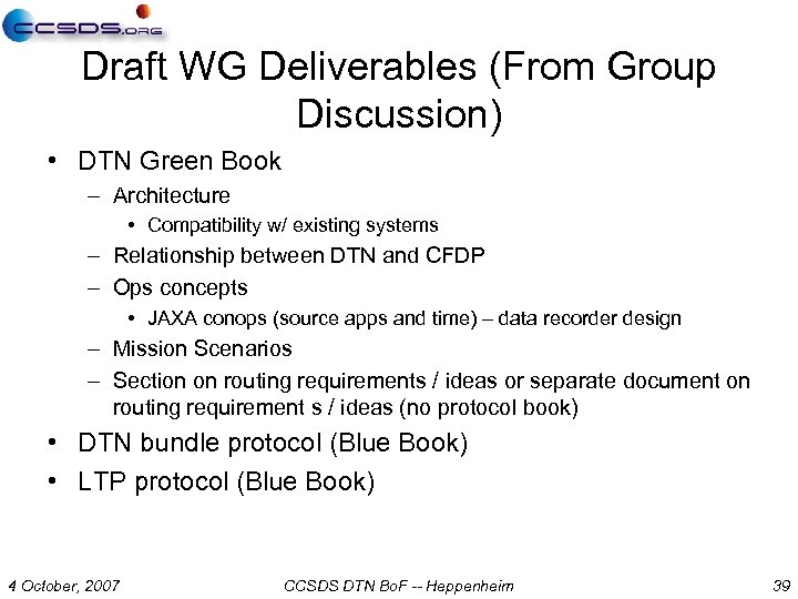 Draft WG Deliverables (From Group Discussion) • DTN Green Book – Architecture • Compatibility