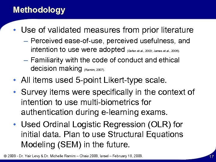 Methodology • Use of validated measures from prior literature – Perceived ease-of-use, perceived usefulness,