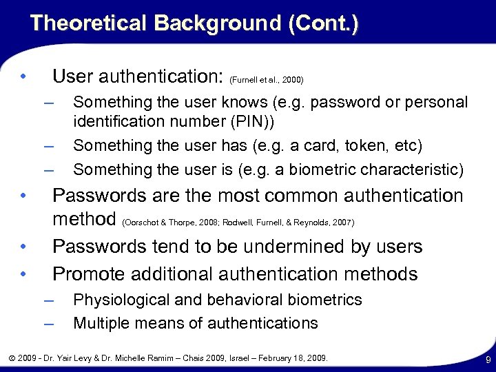 Theoretical Background (Cont. ) • User authentication: (Furnell et al. , 2000) – –