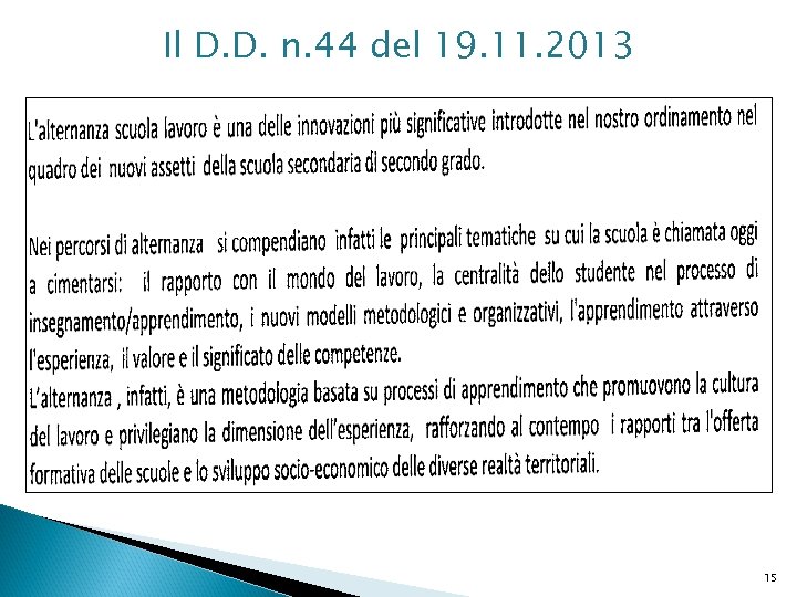 Il D. D. n. 44 del 19. 11. 2013 15 