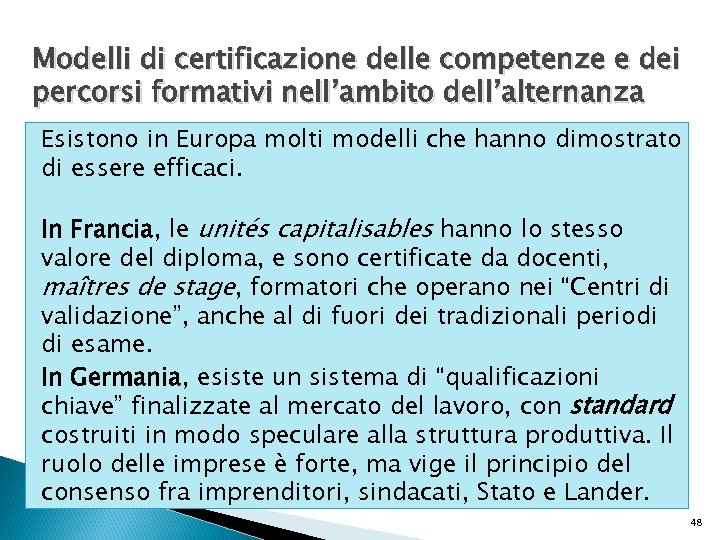 Modelli di certificazione delle competenze e dei percorsi formativi nell’ambito dell’alternanza Esistono in Europa