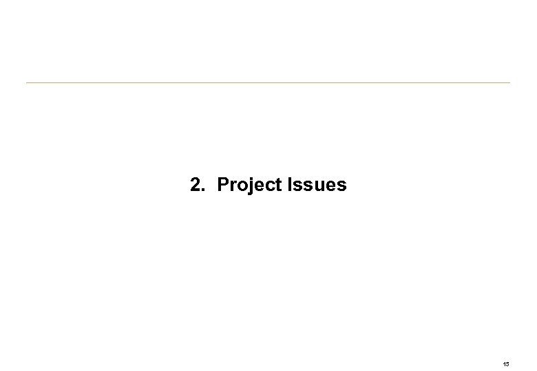 2. Project Issues 13 