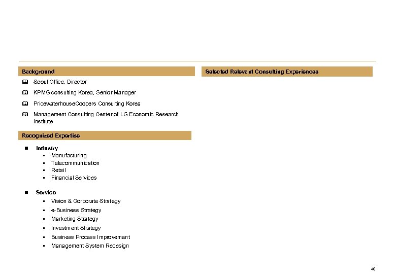 Background Selected Relevant Consulting Experiences & Seoul Office, Director & KPMG consulting Korea, Senior
