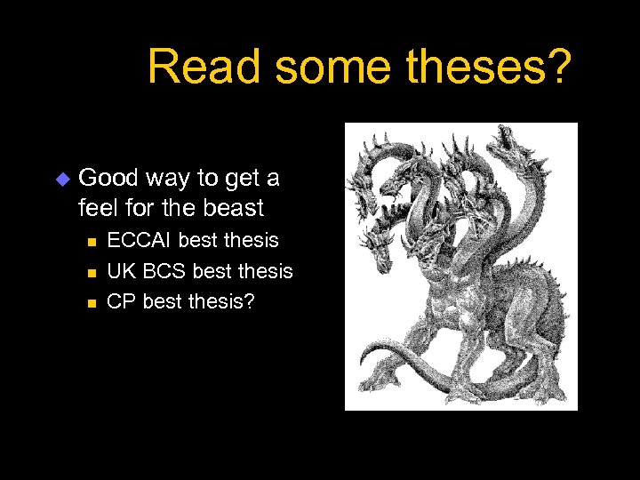 Read some theses? u Good way to get a feel for the beast n