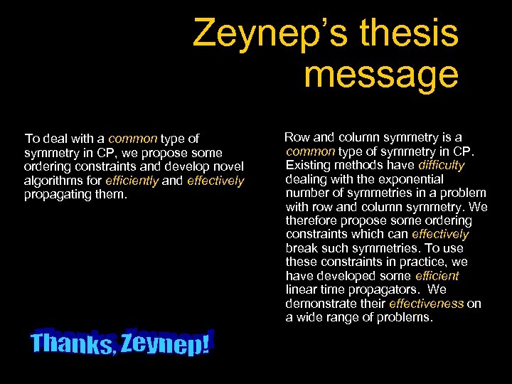 Zeynep’s thesis message To deal with a common type of symmetry in CP, we