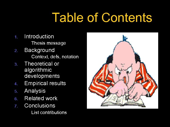 Table of Contents 1. Introduction Thesis message 2. Background Context, defs, notation 3. 4.