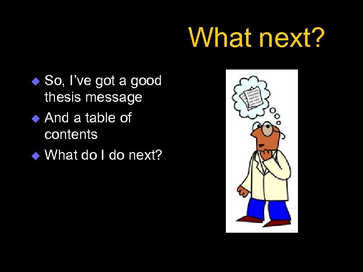 What next? So, I’ve got a good thesis message u And a table of