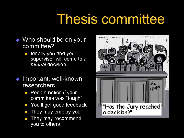 Thesis committee u Who should be on your committee? n u Ideally you and