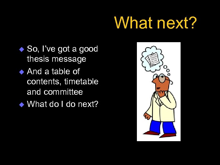 What next? So, I’ve got a good thesis message u And a table of