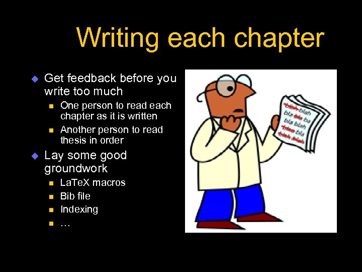 Writing each chapter u Get feedback before you write too much n n u