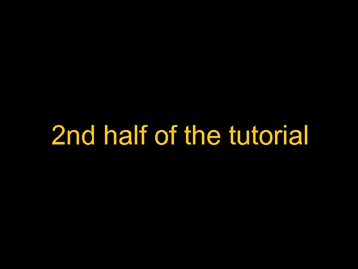 2 nd half of the tutorial 