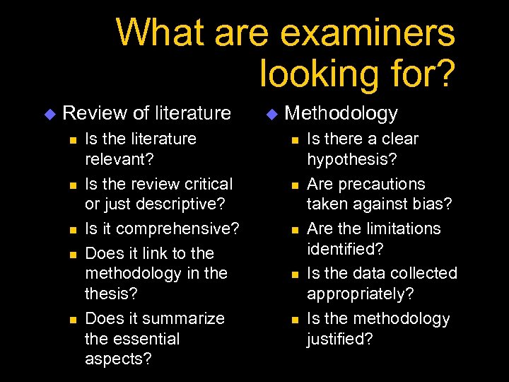 What are examiners looking for? u Review of literature n n n Is the