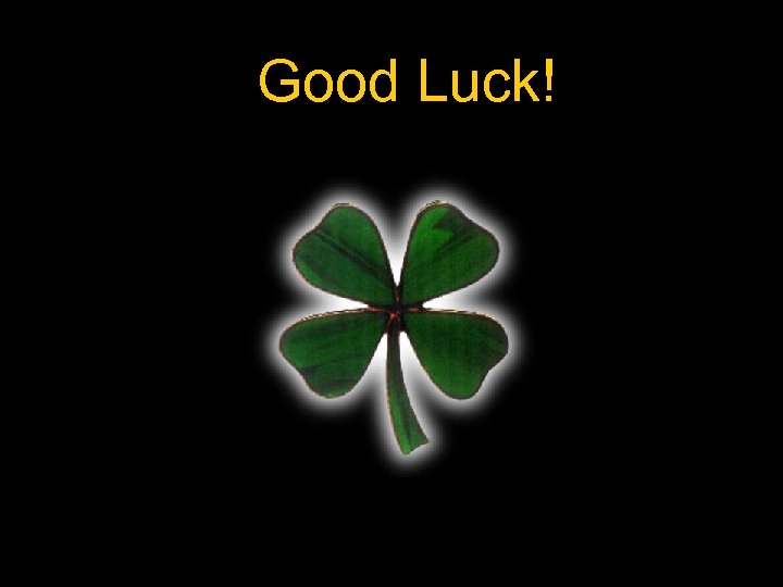 Good Luck! 