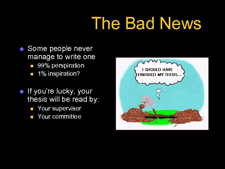 The Bad News u Some people never manage to write one n n u