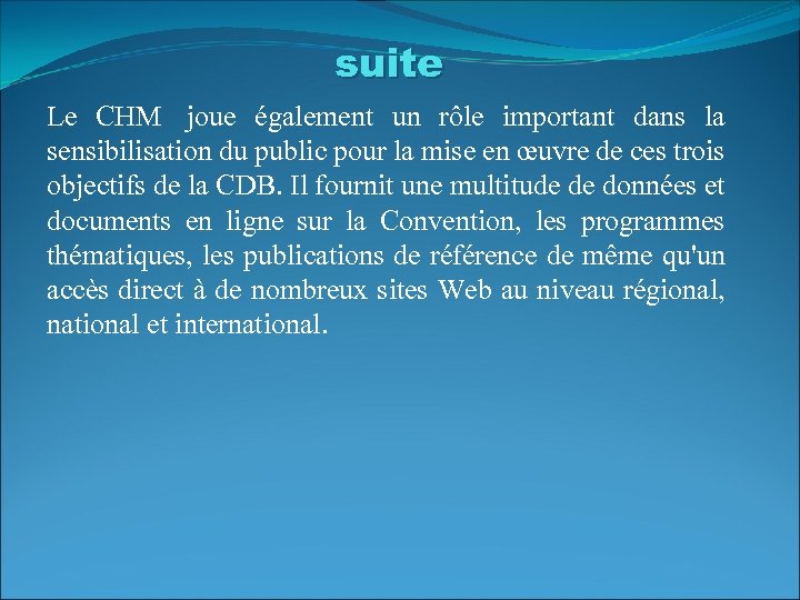 suite Le CHM joue également un rôle important dans la sensibilisation du public pour