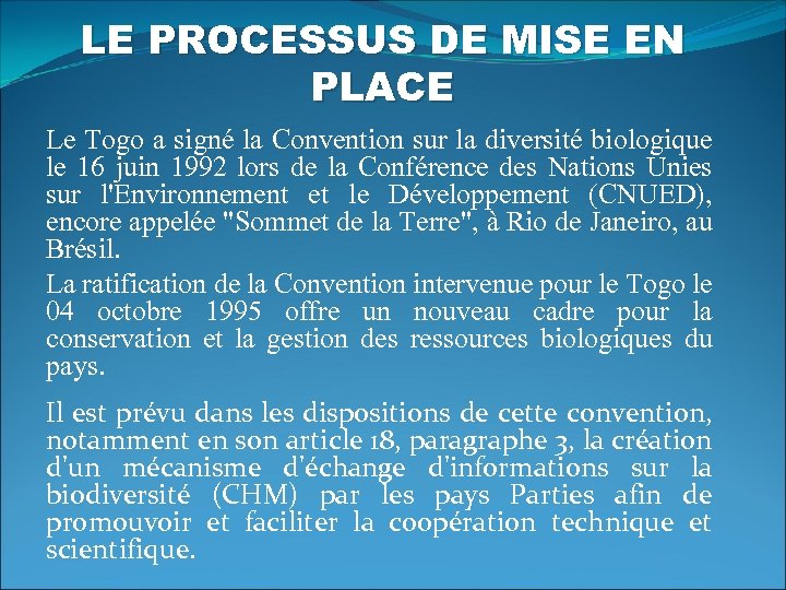 LE PROCESSUS DE MISE EN PLACE Le Togo a signé la Convention sur la
