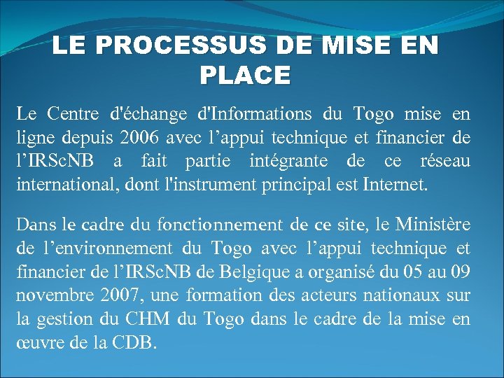 LE PROCESSUS DE MISE EN PLACE Le Centre d'échange d'Informations du Togo mise en