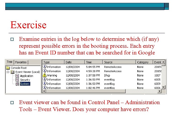 Exercise o Examine entries in the log below to determine which (if any) represent