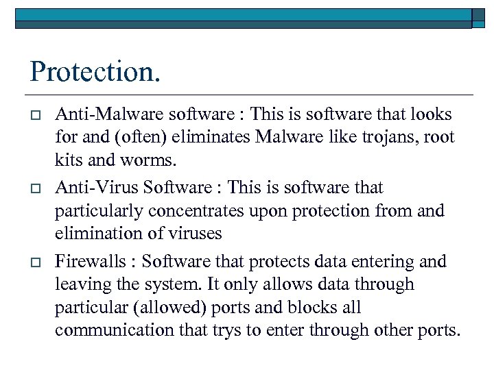 Protection. o o o Anti-Malware software : This is software that looks for and