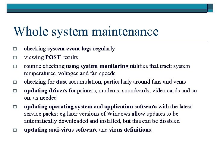 Whole system maintenance o o o o checking system event logs regularly viewing POST