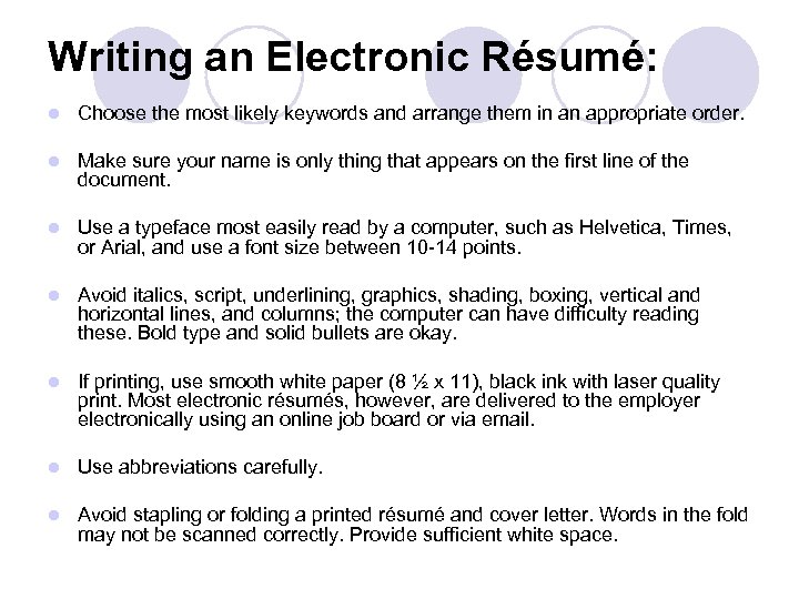 Writing an Electronic Résumé: l Choose the most likely keywords and arrange them in