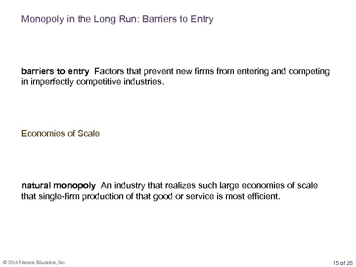 Monopoly in the Long Run: Barriers to Entry barriers to entry Factors that prevent