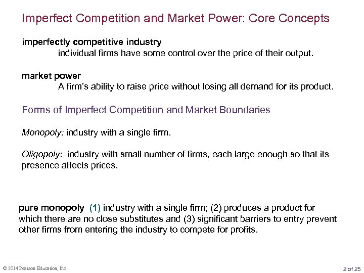 Imperfect Competition and Market Power: Core Concepts imperfectly competitive industry individual firms have some