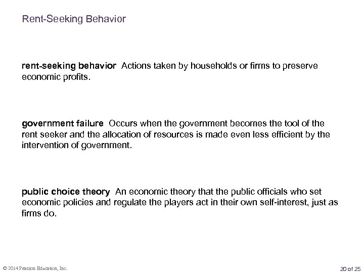 Rent-Seeking Behavior rent-seeking behavior Actions taken by households or firms to preserve economic profits.