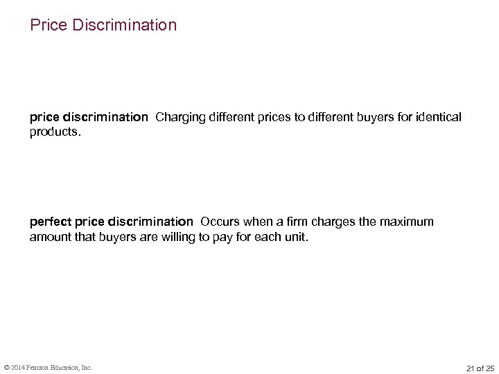 Price Discrimination price discrimination Charging different prices to different buyers for identical products. perfect