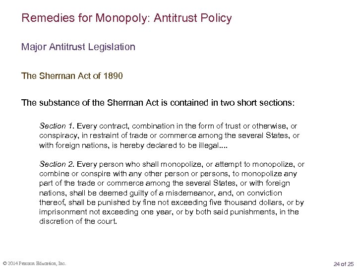 Remedies for Monopoly: Antitrust Policy Major Antitrust Legislation The Sherman Act of 1890 The